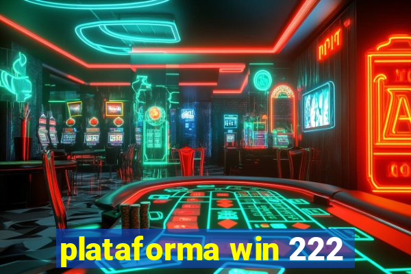 plataforma win 222