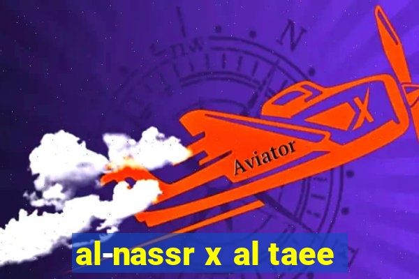 al-nassr x al taee