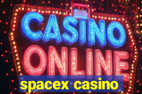 spacex casino