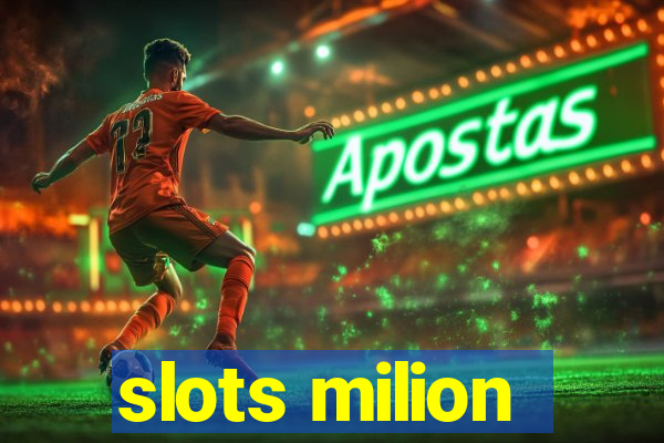 slots milion