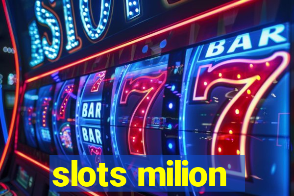 slots milion