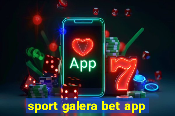 sport galera bet app