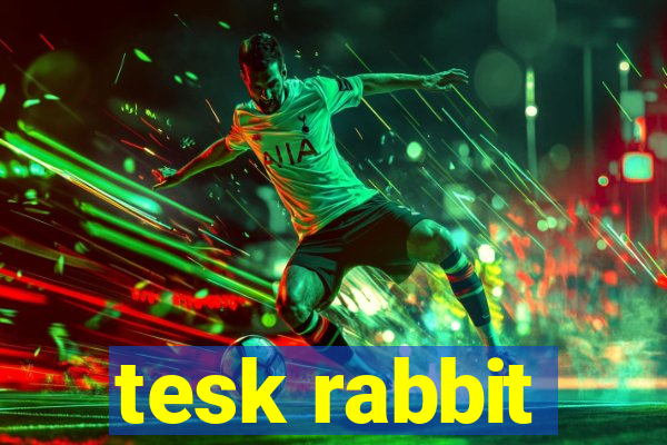 tesk rabbit