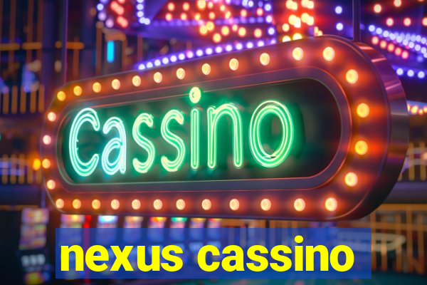 nexus cassino