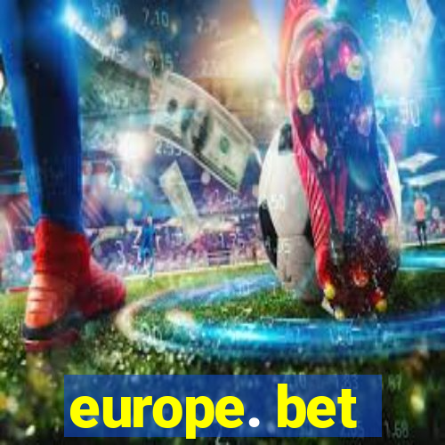 europe. bet