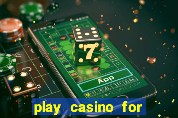 play casino for real money