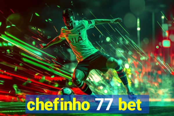 chefinho 77 bet