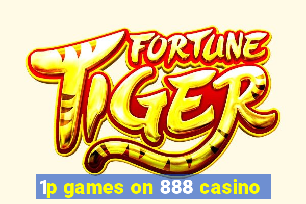 1p games on 888 casino