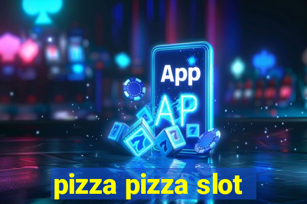 pizza pizza slot