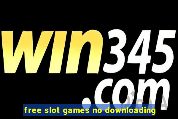 free slot games no downloading