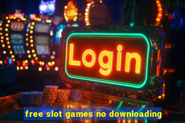 free slot games no downloading