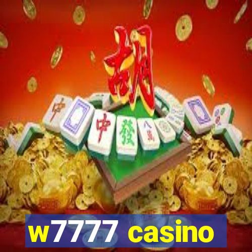 w7777 casino