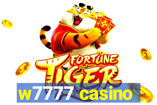 w7777 casino