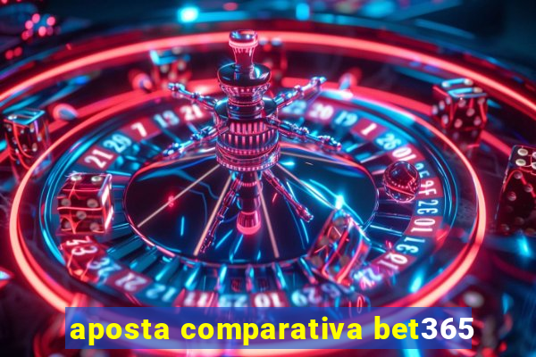 aposta comparativa bet365