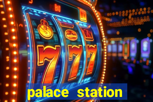 palace station hotel and casino vegas