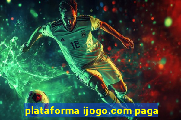 plataforma ijogo.com paga