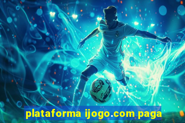 plataforma ijogo.com paga