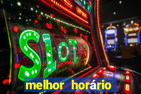 melhor horário para jogar fortune dragon a tarde