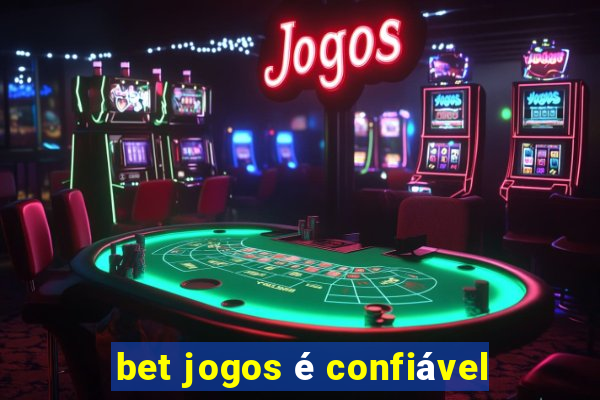 bet jogos é confiável