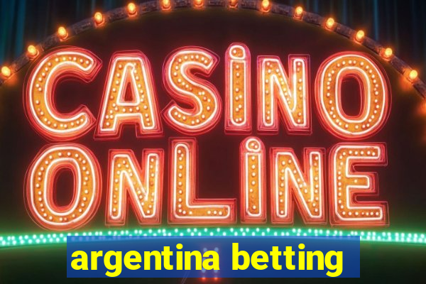 argentina betting