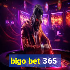 bigo bet 365