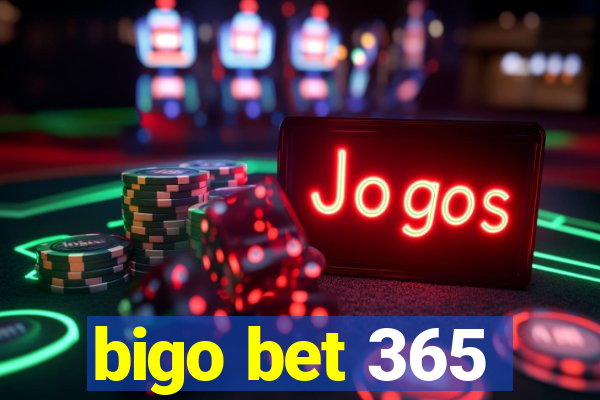 bigo bet 365