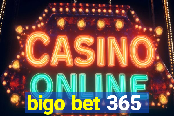 bigo bet 365