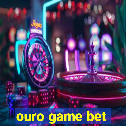 ouro game bet