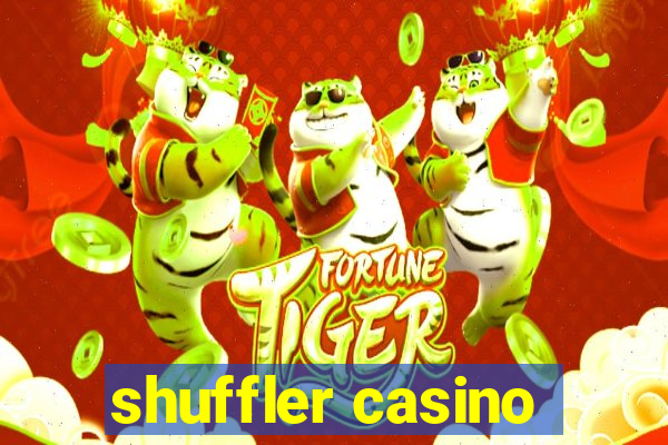 shuffler casino