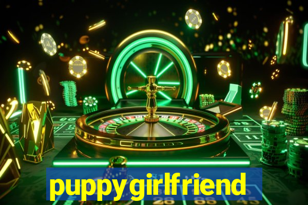 puppygirlfriend