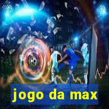 jogo da max