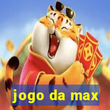 jogo da max