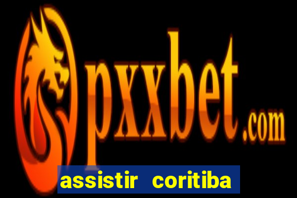 assistir coritiba ao vivo