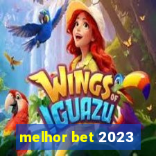 melhor bet 2023