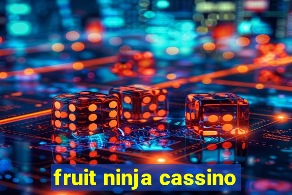 fruit ninja cassino