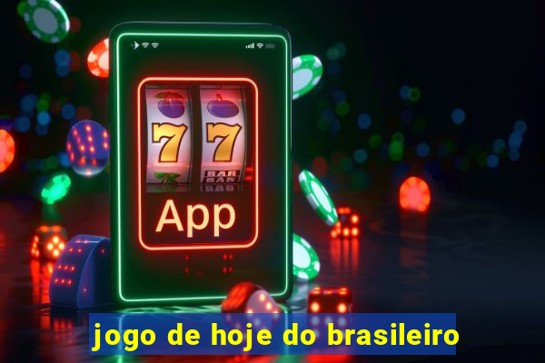 jogo de hoje do brasileiro