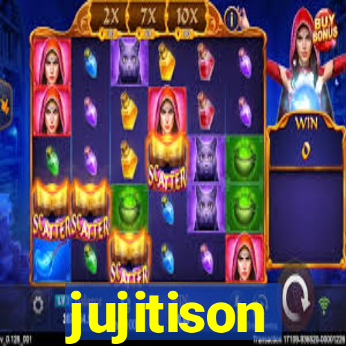 jujitison