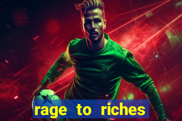 rage to riches slot online