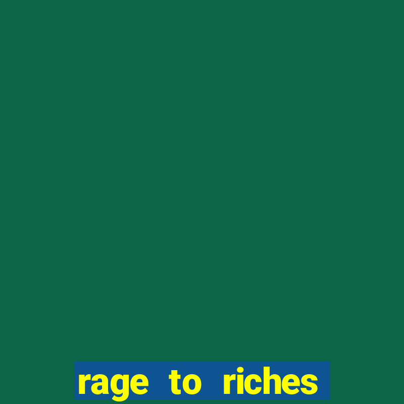 rage to riches slot online