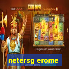 netersg erome