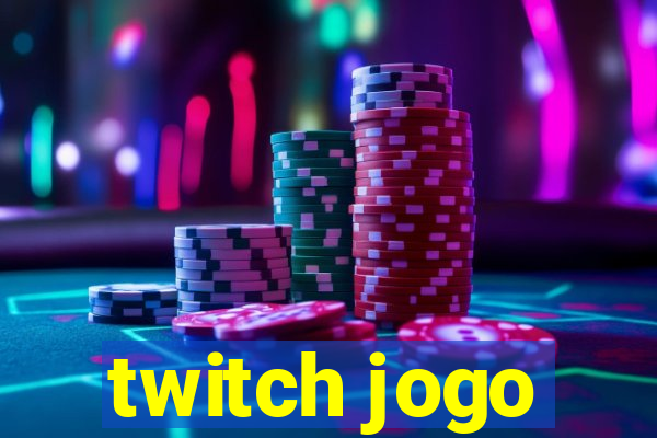 twitch jogo