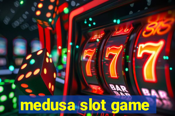 medusa slot game