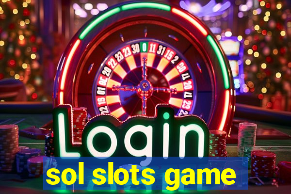 sol slots game