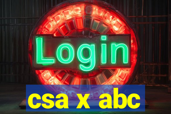 csa x abc