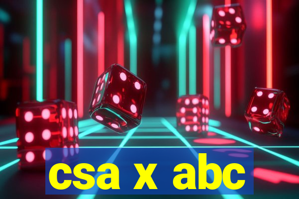 csa x abc