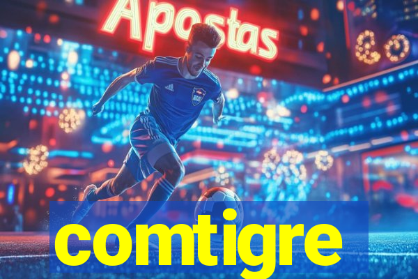 comtigre