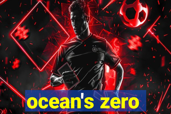 ocean's zero