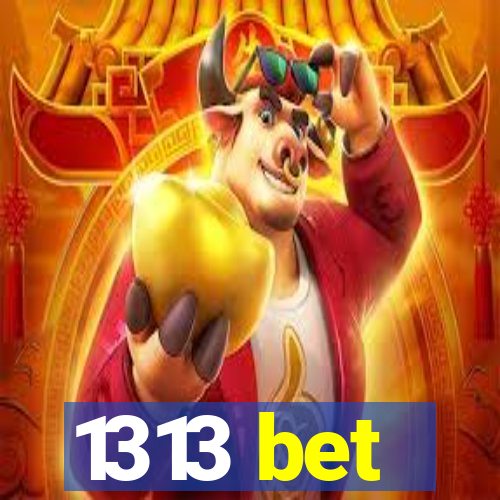 1313 bet