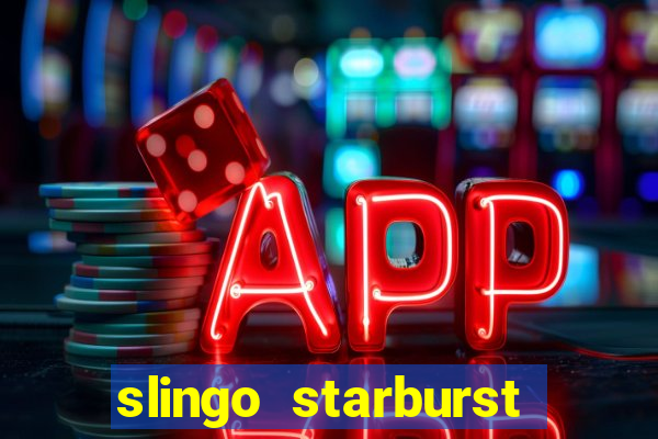 slingo starburst slot game