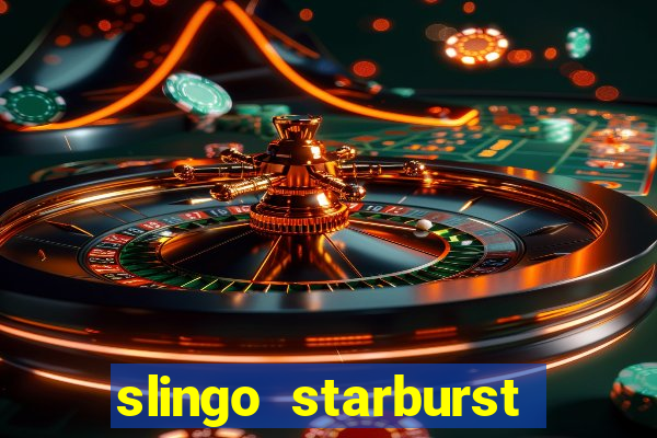 slingo starburst slot game